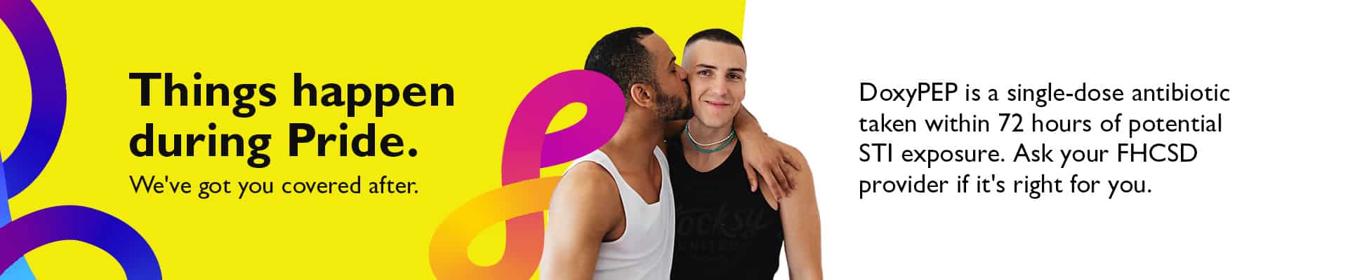 Things happen during Pride. We've got you covered after.